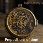 An old vintage gold pocket watch on a dark background with the words Prepositions of Time written below watch face.