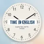 Analog clock showing 10:10 with text overlay: Time in English - Quarter Past, Half Past, O’Clock.