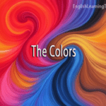 A vibrant abstract swirl of the 11 basic colors in English featuring the text "The Colors" and the EnglishLearningTips.com logo.
