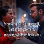 A man and a woman in a heated discussion illustrating the need for phrases for partial agreement and disagreement in English.