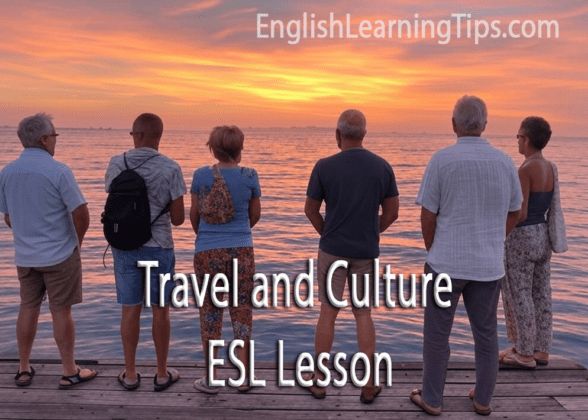 Travel and culture: An advanced ESL lesson plan for global citizens ...