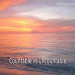 Countable and Uncountable Nouns