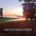 A peaceful lakeside sunset viewed from a grassy shore with trees, featuring the text "How to Use 'Used to' in English" and the EnglishLearningTips.com logo.