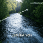 Inversion in English grammar example showing the sentence "Into the forest deep, runs the river wild" over a river landscape.