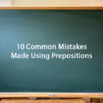 A green chalkboard with white text reading "10 Common Mistakes Made Using Prepositions" used as a featured image for an English grammar guide.