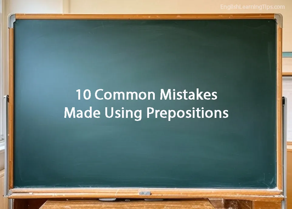 A green chalkboard with white text reading "10 Common Mistakes Made Using Prepositions" used as a featured image for an English grammar guide.