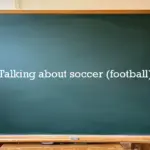 Featured image that says "Talking about soccer (football)"