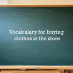 Vocabulary for buying clothes at the store