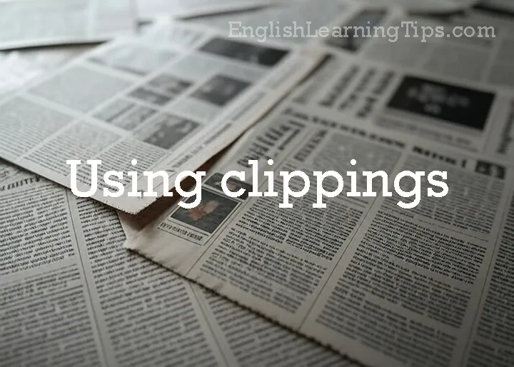 A close-up, blurred view of several newspapers with the text "Using clippings" overlaid in a white serif font.