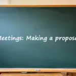 Meetings making a proposal