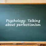 Psychology talking about perfectionism