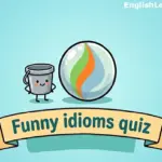 Cartoon illustration of a marble and a bucket for a funny English idioms quiz.